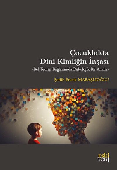 Çocuklukta Dini Kimliğin İnşası Çocuklukta Dini Kimliğin İnşası