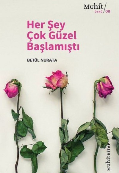 Her Şey Çok Güzel Başlamıştı Her Şey Çok Güzel Başlamıştı