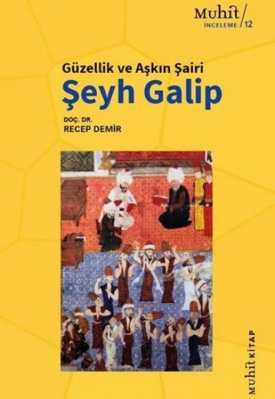 Güzellik ve Aşkın Şairi Şeyh Galip Güzellik ve Aşkın Şairi Şeyh Galip