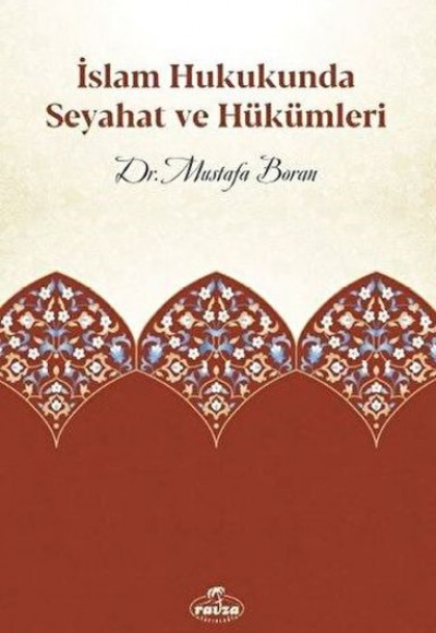 İslam Hukukunda Seyahat ve Hükümleri İslam Hukukunda Seyahat ve Hükümleri