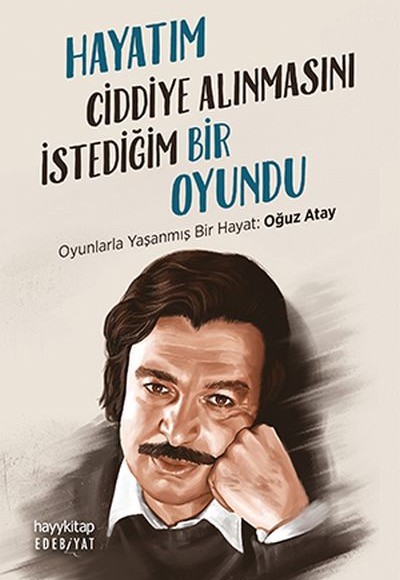 Hayatım Ciddiye Alınmasını İstediğim Bir Oyundu Hayatım Ciddiye Alınmasını İstediğim Bir Oyundu