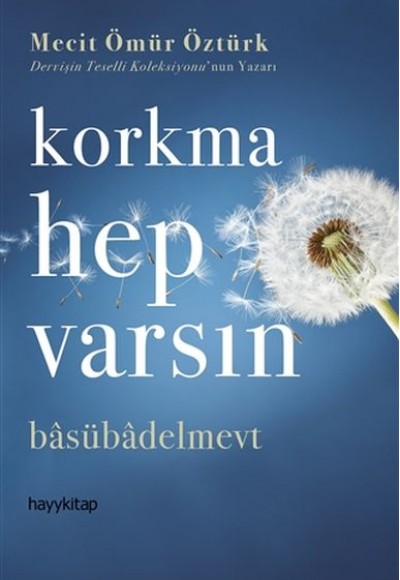 Korkma Hep Varsın Korkma Hep Varsın