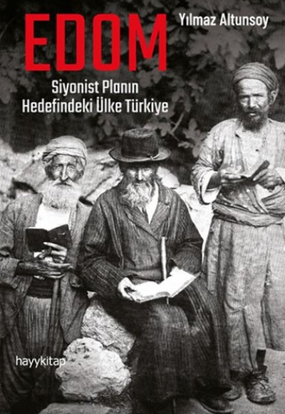 Edom: Siyonist Planın Hedefindeki Ülke Türkiye Edom: Siyonist Planın Hedefindeki Ülke Türkiye