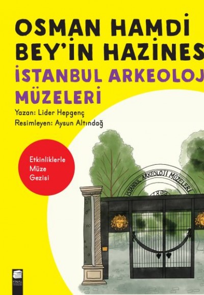 Osman Hamdi Bey’in Hazinesi - İstanbul Arkeoloji Müzeleri Osman Hamdi Bey’in Hazinesi - İstanbul Arkeoloji Müzeleri