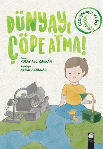 Dünyayı Çöpe Atma! Dünyayı Çöpe Atma!