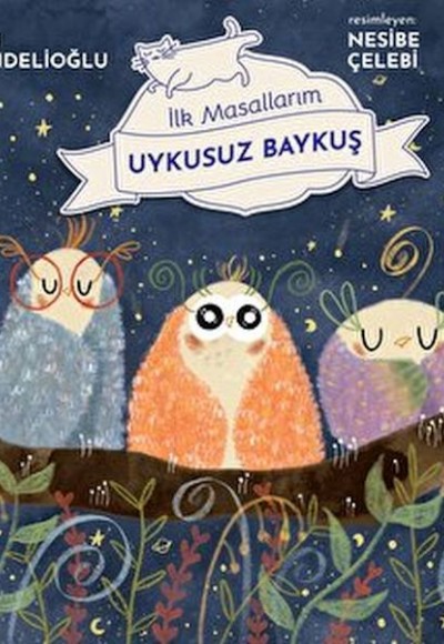 Uykusuz Baykuş - İlk Masallarım Uykusuz Baykuş - İlk Masallarım