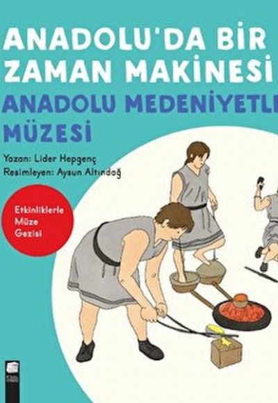 Anadolu'da Bir Zaman Makinesi Anadolu'da Bir Zaman Makinesi