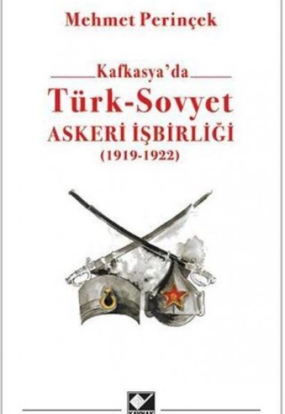 Kafkasya'da Türk - Sovyet Askeri İşbirliği Kafkasya'da Türk - Sovyet Askeri İşbirliği