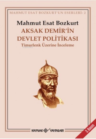 Aksak Demir’in Devlet Politikası Timurlenk Üzerine İnceleme Aksak Demir’in Devlet Politikası Timurlenk Üzerine İnceleme