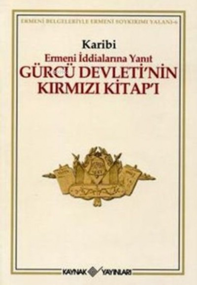Gürcü Devleti’nin Kırmızı Kitap’ı Ermeni İddialarına Yanıt Gürcü Devleti’nin Kırmızı Kitap’ı Ermeni İddialarına Yanıt