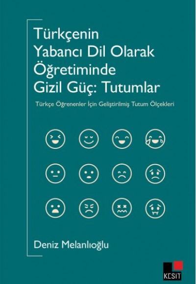 Türkçeyi Yabancı Dil Olarak Öğretiminde Gizli Güç : Tutumlar Türkçeyi Yabancı Dil Olarak Öğretiminde Gizli Güç : Tutumlar
