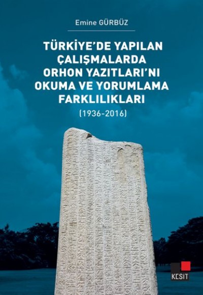 Türkiye’de Yapılan Çalışmalarda Orhon Yazıtları’nı Okuma ve Yorumlama Farklılıkları Türkiye’de Yapılan Çalışmalarda Orhon Yazıtları’nı Okuma ve Yorumlama Farklılıkları