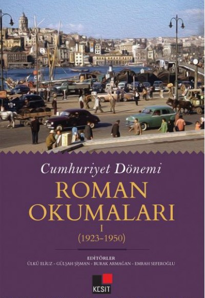 Cumhuriyet Dönemi Roman Okumaları I (1923-1950) Cumhuriyet Dönemi Roman Okumaları I (1923-1950)