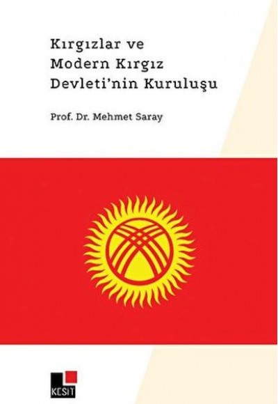 Kırgızlar ve Modern Kırgız Devleti'nin Kuruluşu Kırgızlar ve Modern Kırgız Devleti'nin Kuruluşu
