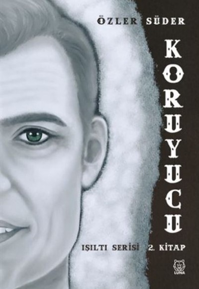 Koruyucu - Işıltı Serisi 2. Kitap Koruyucu - Işıltı Serisi 2. Kitap