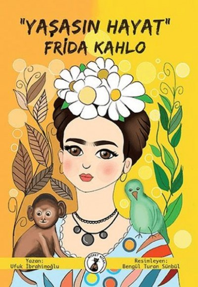 "Yaşasın Hayat" Frida Kahlo "Yaşasın Hayat" Frida Kahlo