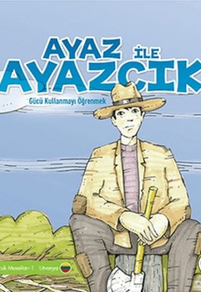 Ayaz İle Ayazcık - Gücü Kullanmayı Öğrenmek Ayaz İle Ayazcık - Gücü Kullanmayı Öğrenmek