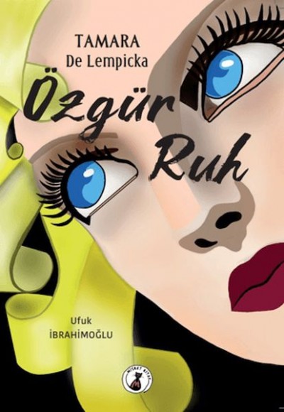 Tamara De Lempicka Özgür Ruh Tamara De Lempicka Özgür Ruh