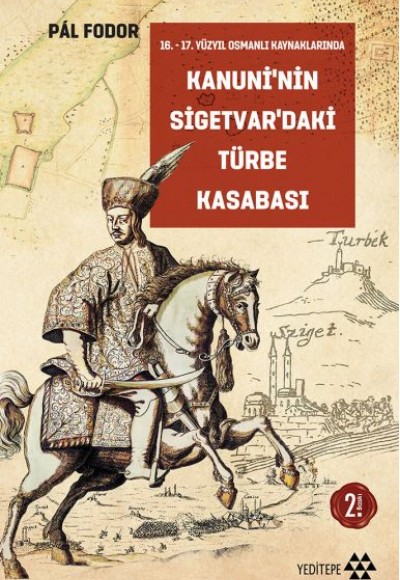 Kanuni'nin Sigetvar'daki Türbe Kasabası Kanuni'nin Sigetvar'daki Türbe Kasabası