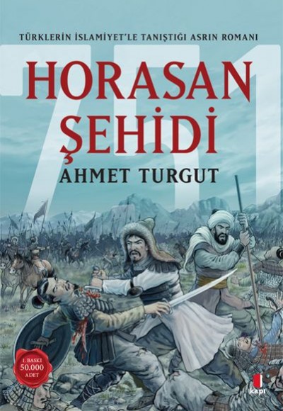 Horasan Şehidi - Türklerin İslamiyet’le Tanıştığı Asrın Romanı Horasan Şehidi - Türklerin İslamiyet’le Tanıştığı Asrın Romanı