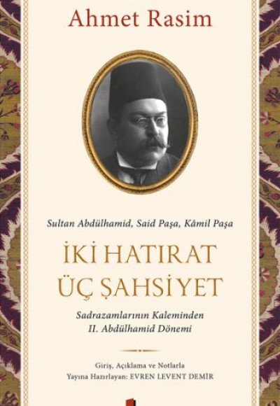 İki Hatırat Üç Şahsiyet İki Hatırat Üç Şahsiyet