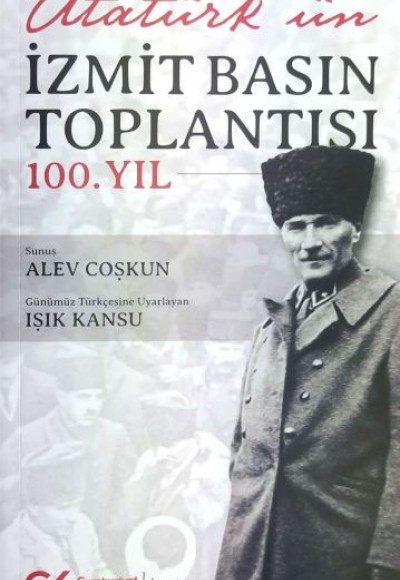 Atatürk'ün İzmit Basın Toplantısı 100. Yıl Atatürk'ün İzmit Basın Toplantısı 100. Yıl