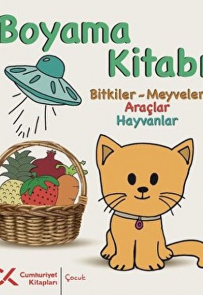 Boyama Kitabı - Bitkiler-Meyveler, Araçlar, Hayvanlar Boyama Kitabı - Bitkiler-Meyveler, Araçlar, Hayvanlar