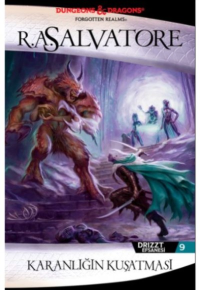 Karanlığın Kuşatması - Drizzt Efsanesi 9 Karanlığın Kuşatması - Drizzt Efsanesi 9
