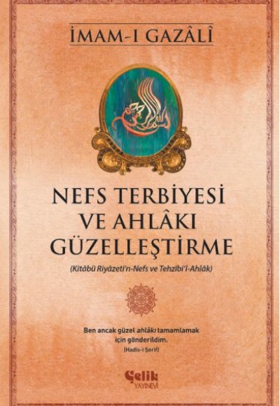 Nefs Terbiyesi ve Ahlakı Güzelleştirme Nefs Terbiyesi ve Ahlakı Güzelleştirme
