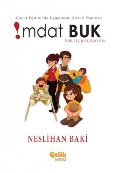 Çocuk Eğitiminde Uygulamaları Çözüm Önerileri İmdat Buk Çocuk Eğitiminde Uygulamaları Çözüm Önerileri İmdat Buk