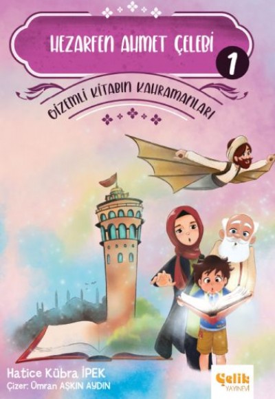 Gizemli Kitabın Kahramanları 1 - Hezarfen Ahmet Çelebi Gizemli Kitabın Kahramanları 1 - Hezarfen Ahmet Çelebi