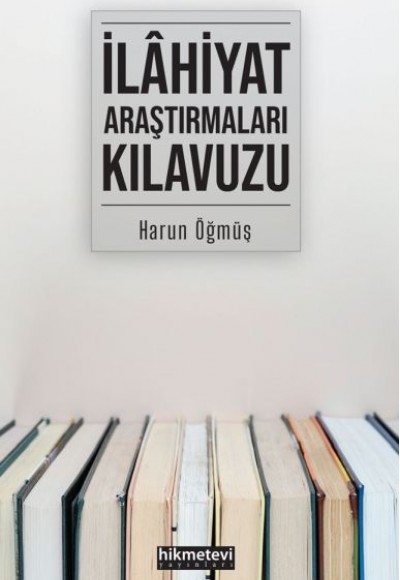 İlahiyat Araştırmaları Kılavuzu İlahiyat Araştırmaları Kılavuzu
