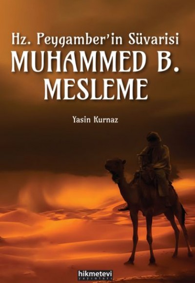 Hz.Peygamber'in Süvarisi Muhammed B. Mesleme Hz.Peygamber'in Süvarisi Muhammed B. Mesleme