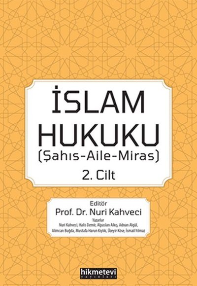 İslam Hukuku 2. Cilt - Şahış-Aile-Miras İslam Hukuku 2. Cilt - Şahış-Aile-Miras