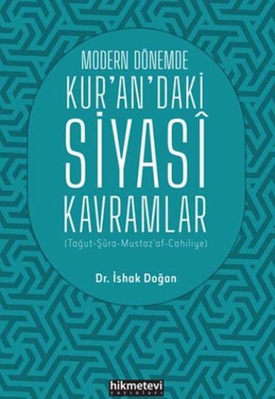 Modern Dönemde Kur'an'daki Siyasi Kavramlar Modern Dönemde Kur'an'daki Siyasi Kavramlar