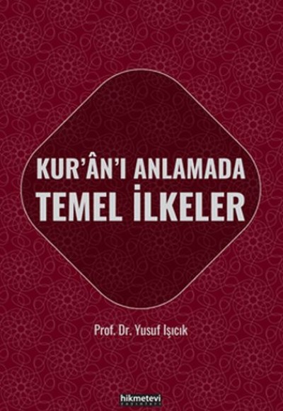 Kur'an'ı Anlamada Temel İlkeler Kur'an'ı Anlamada Temel İlkeler