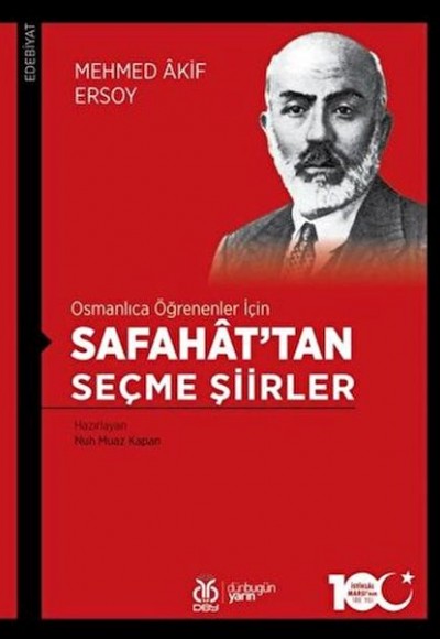 Osmanlıca Öğrenenler İçin Safahat’tan Seçme Şiirler Osmanlıca Öğrenenler İçin Safahat’tan Seçme Şiirler