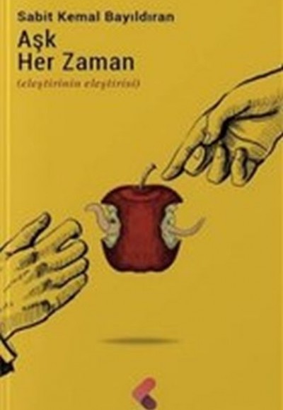 Aşk Her Zaman - Eleştirinin Eleştirisi Aşk Her Zaman - Eleştirinin Eleştirisi