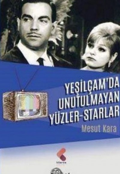 Yeşilçamda Unutulmayan Yüzler - Starlar Yeşilçamda Unutulmayan Yüzler - Starlar