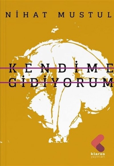 Kendime Gidiyorum Kendime Gidiyorum