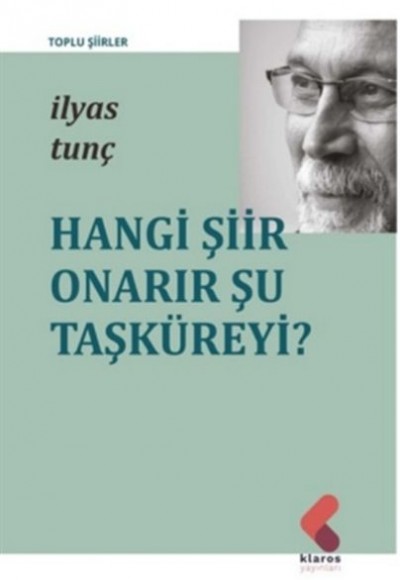 Hangi Şiir Onarır Şu Taşküreyi? Hangi Şiir Onarır Şu Taşküreyi?