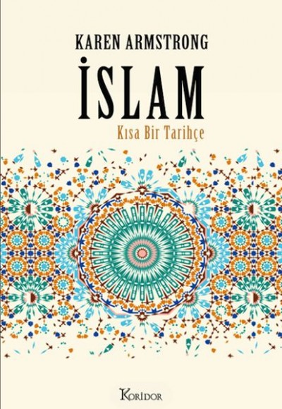 İslam: Kısa Bir Tarihçe (Bez Ciltli) İslam: Kısa Bir Tarihçe (Bez Ciltli)