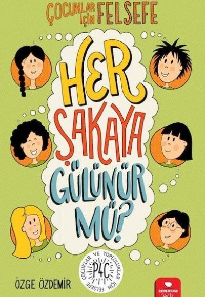 Her Şakaya Gülünür mü? - Çocuklar İçin Felsefe Her Şakaya Gülünür mü? - Çocuklar İçin Felsefe