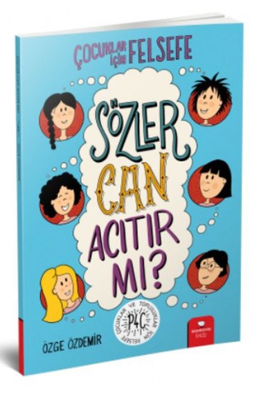 Sözler Can Acıtır mı? - Çocuklar İçin Felsefe Sözler Can Acıtır mı? - Çocuklar İçin Felsefe