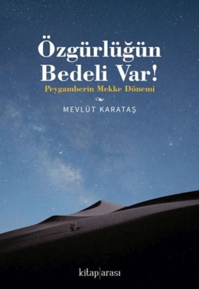 Özgürlüğün Bedeli Var! - Peygamberin Mekke Dönemi Özgürlüğün Bedeli Var! - Peygamberin Mekke Dönemi