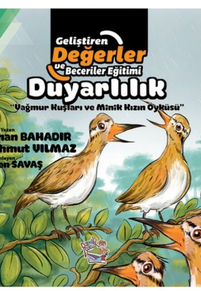Duyarlılık - Yağmur Kuşları ve Minik Kızın Öyküsü Duyarlılık - Yağmur Kuşları ve Minik Kızın Öyküsü