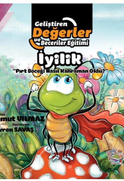 İyilik- Pırt Böceği Nasıl Kahraman Oldu? İyilik- Pırt Böceği Nasıl Kahraman Oldu?