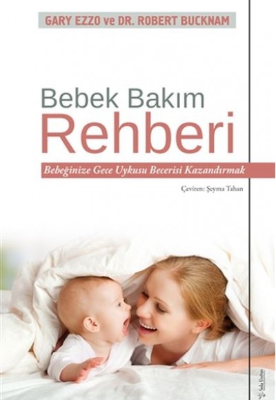 Bebek Bakım Rehberi - Bebeğinize Gece Uykusu Becerisi Kazandırmak Bebek Bakım Rehberi - Bebeğinize Gece Uykusu Becerisi Kazandırmak