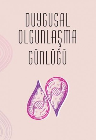 Duygusal Olgunlaşma Günlüğü Duygusal Olgunlaşma Günlüğü