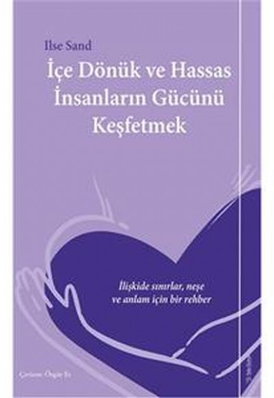 İçe Dönük ve Hassas İnsanların Gücünü Keşfetmek İçe Dönük ve Hassas İnsanların Gücünü Keşfetmek